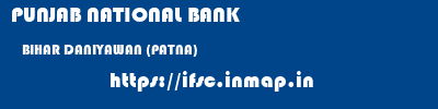 PUNJAB NATIONAL BANK  BIHAR DANIYAWAN (PATNA)    ifsc code